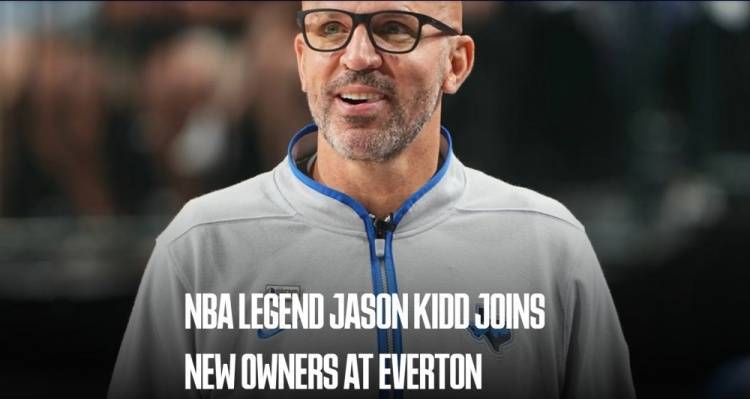 90比分网即时比分_官方：NBA达拉斯小牛主帅杰森-基德加入埃弗顿俱乐部管理层
